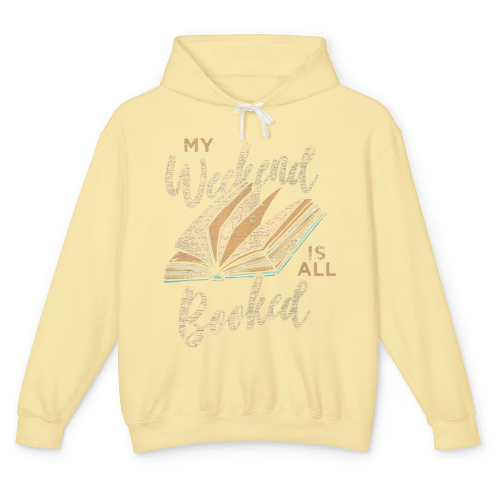 My Weekend Is All Booked Reader Bookworm Librarian Read Book Unisex Lightweight Hoodie