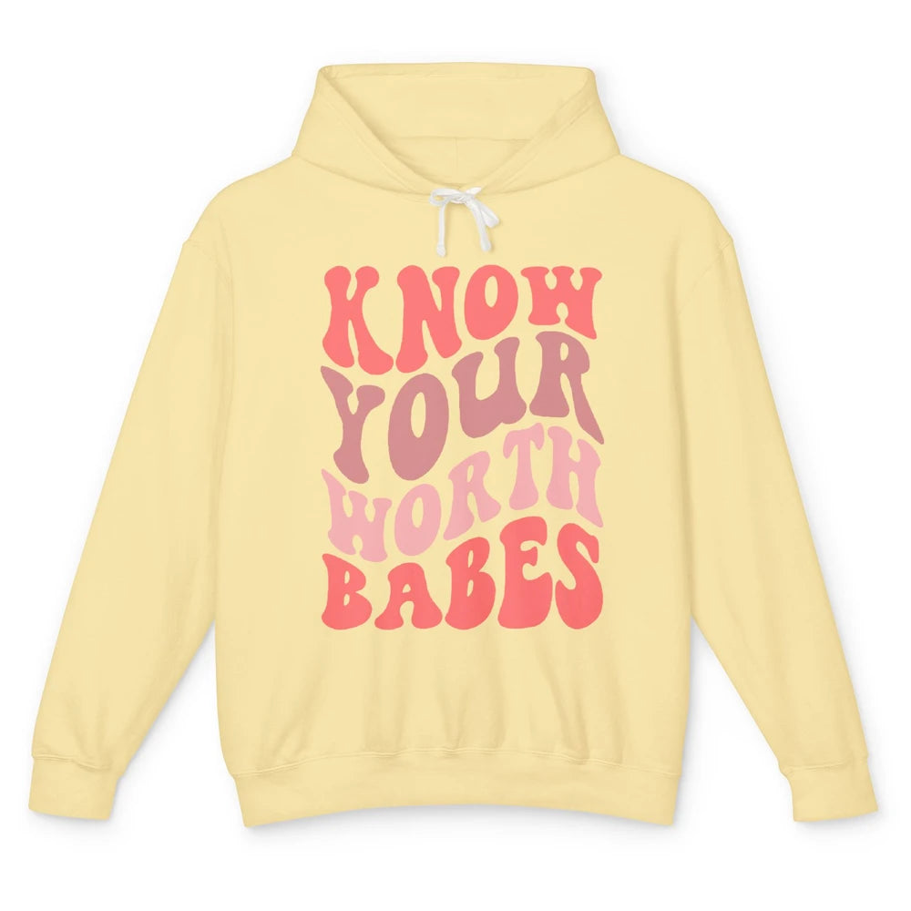 Retro Know Your Worth Babes Positive Mind Happy Life Unisex Lightweight Hoodie
