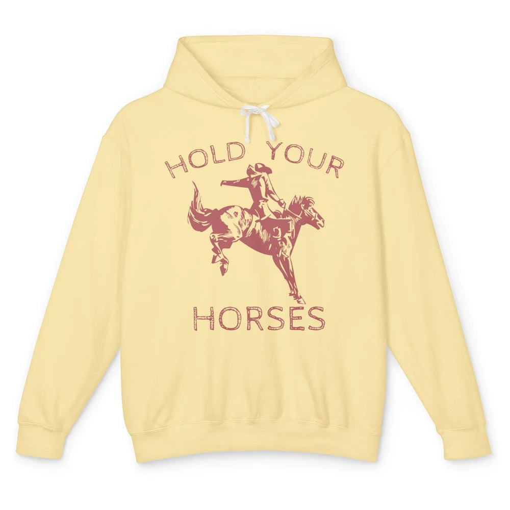 Retro Cowboy Hold Your Horse Rodeo Wild West Country Cowgirl Unisex Lightweight Hoodie