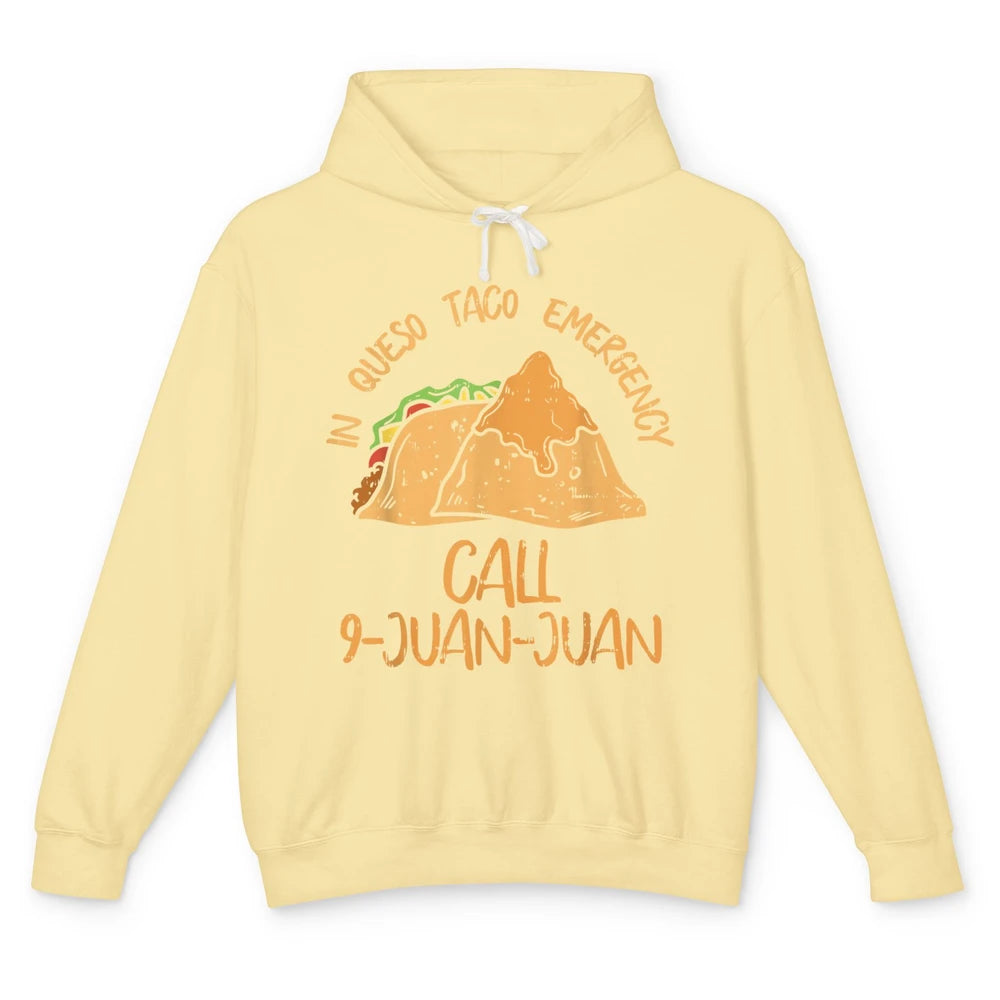 Queso Emergency Call 9 Juan Juan Taco Cinco De Mayo Fiesta Unisex Lightweight Hoodie