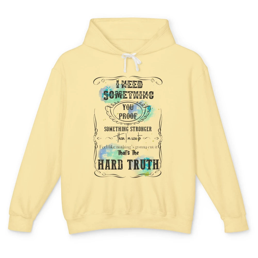 Retro I Need Something You Proof Western Country Cowgirl Unisex Lightweight Hoodie
