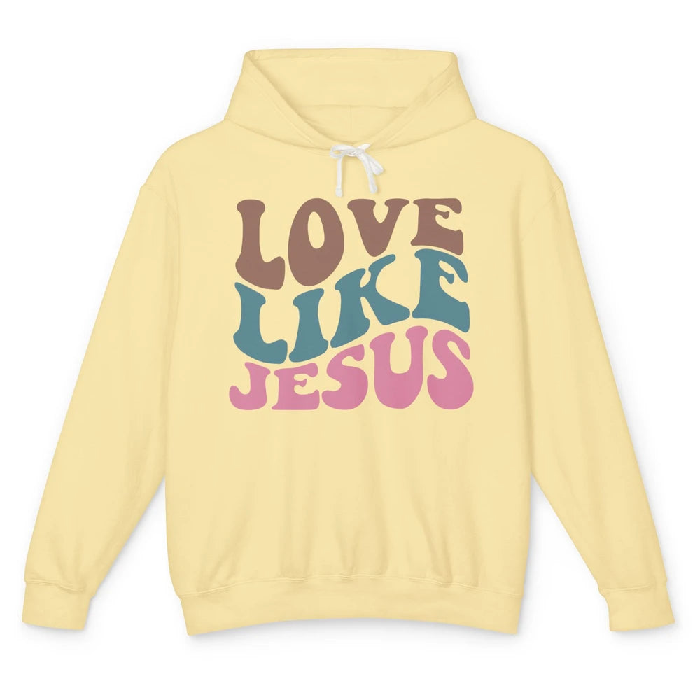 Retro Love Like Jesus Christian Religious God Lovers Gift Unisex Lightweight Hoodie