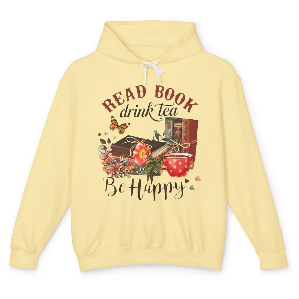 Read Book Drink Tea Be Happy Floral Reading Books Bookish Bookworm Vintage Drinking Motivational Reader Unisex Lightweight Hoodie