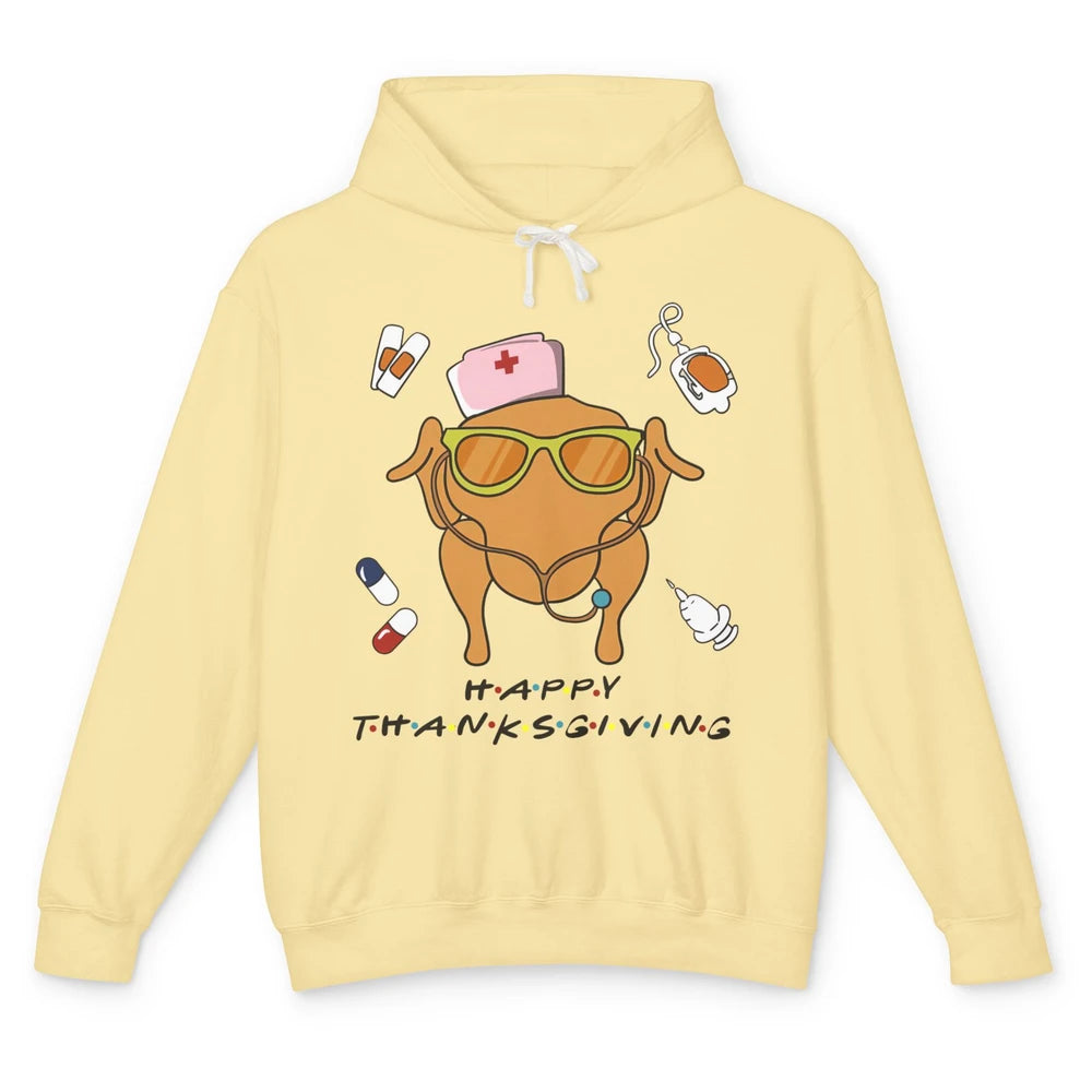 Thanksgiving Nurse Friends Funny Nurse Turkey Day Fall Unisex Lightweight Hoodie