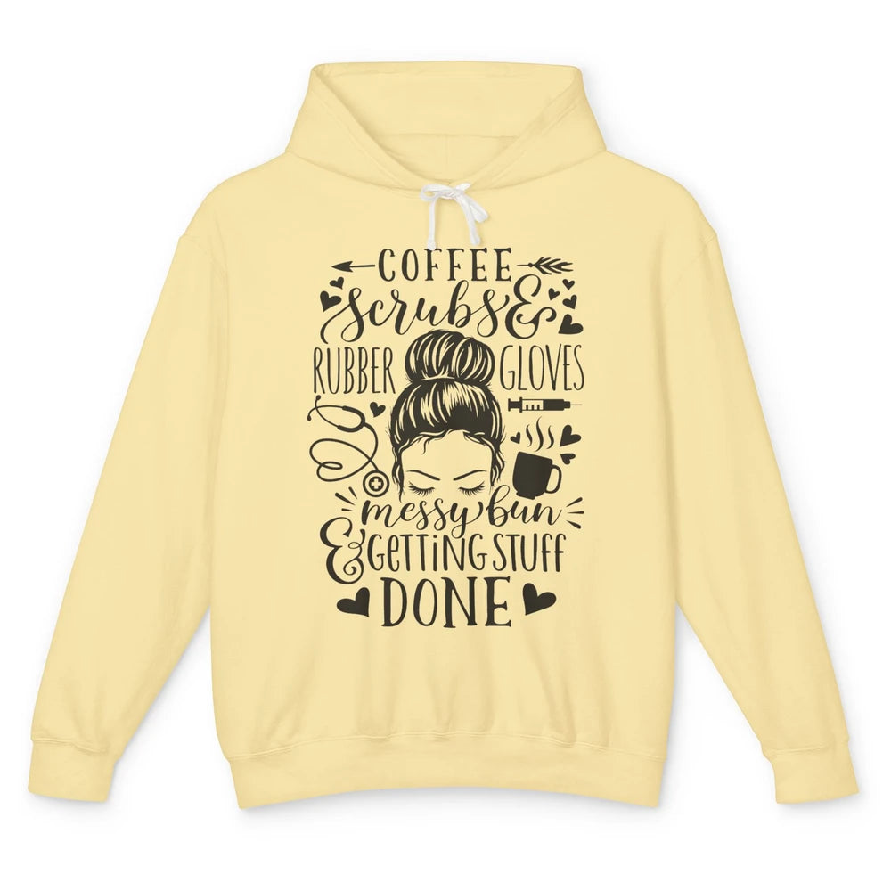Messy Bun Hair Coffee Scrubs Rubber Gloves Nurse Life Gift Unisex Lightweight Hoodie