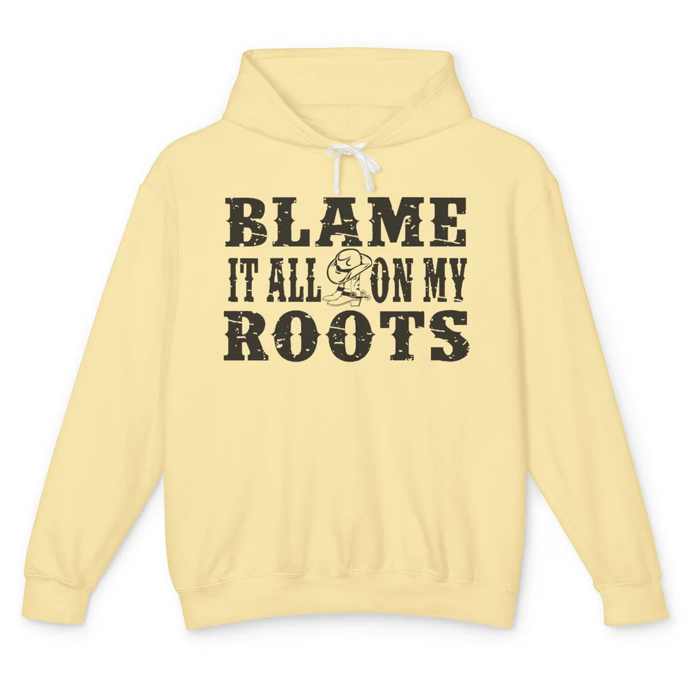 Retro Cowboy Boots Hat Blame It On My Roots Western Cowgirls Unisex Lightweight Hoodie