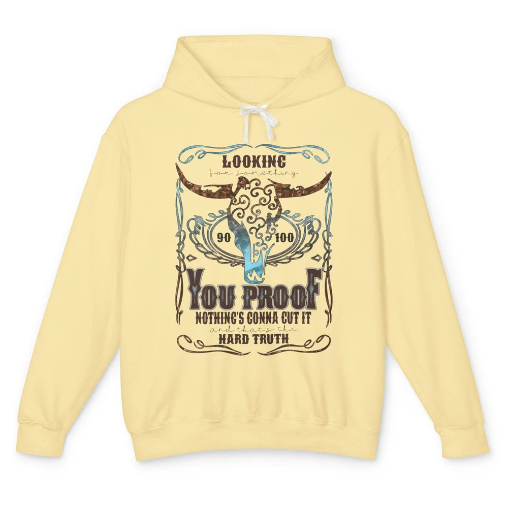 Retro Bull Skull I Need Something You Proof Western Country Unisex Lightweight Hoodie