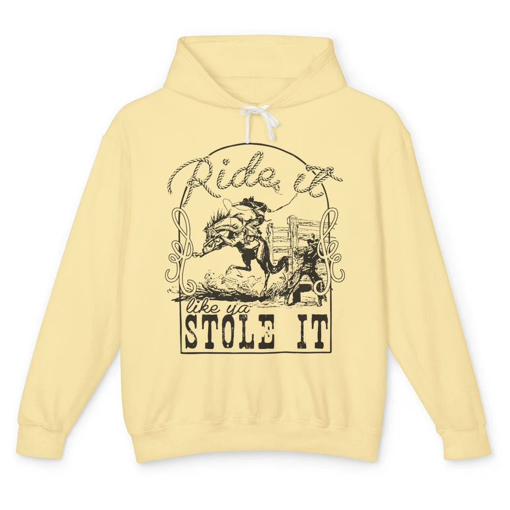 Retro Cowboy Bucking Horse Ride It Like You Stole It Western Unisex Lightweight Hoodie