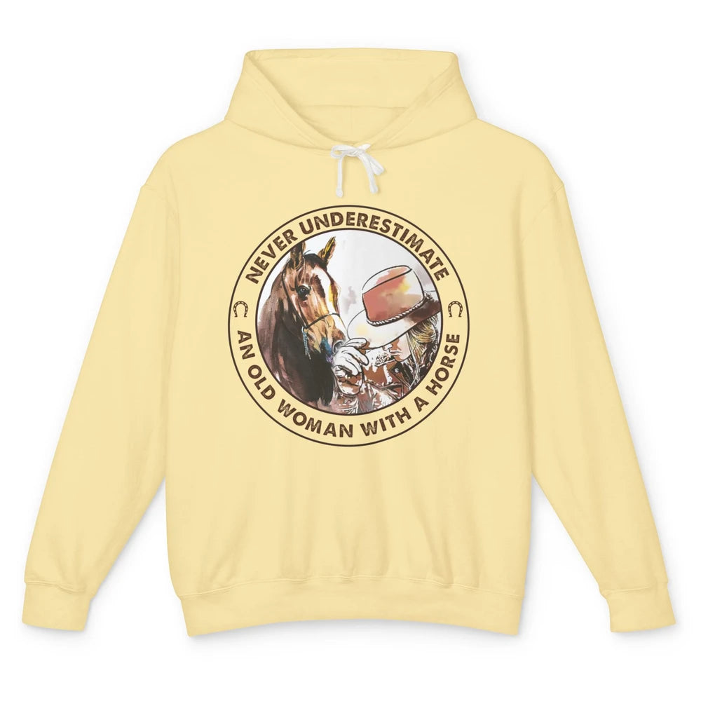 Never Underestimate Old Woman With A Horse Western Cowgirl Unisex Lightweight Hoodie