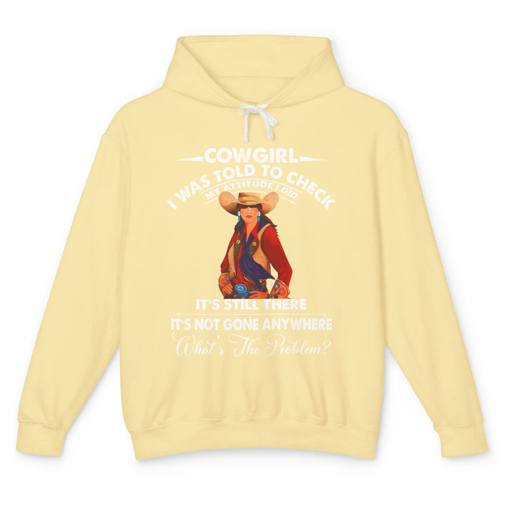 Retro Cowgirl My Attitude Still There Western Country Cowboy Unisex Lightweight Hoodie