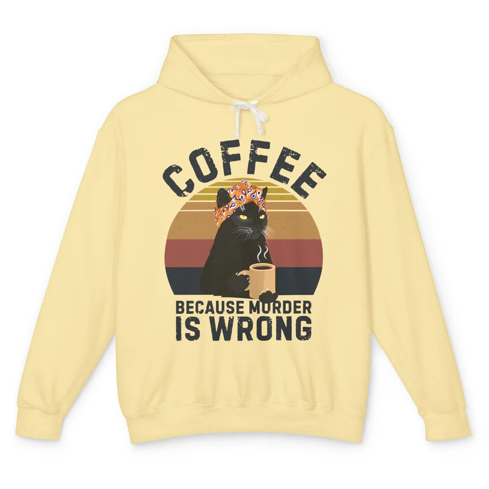 Retro Black Cat Coffee Because Murder Is Wrong Coffee Lovers Unisex Lightweight Hoodie