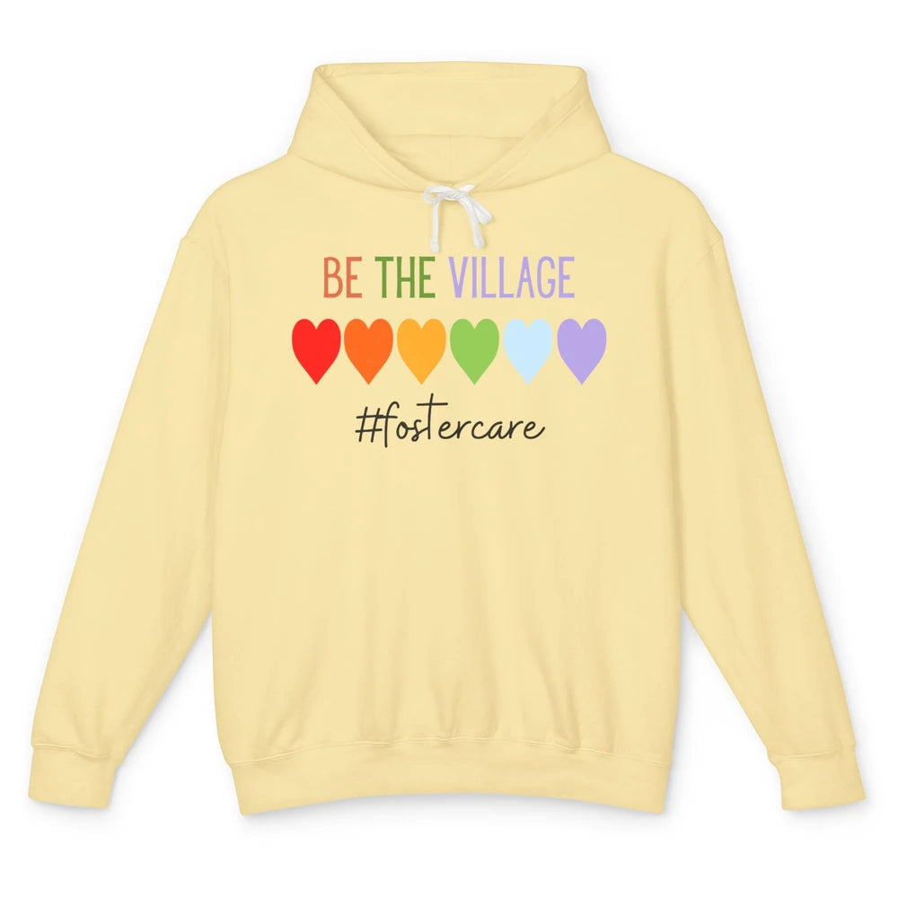 Rainbow Heart Be The Village Foster Care Adoption Foster Mom Unisex Lightweight Hoodie