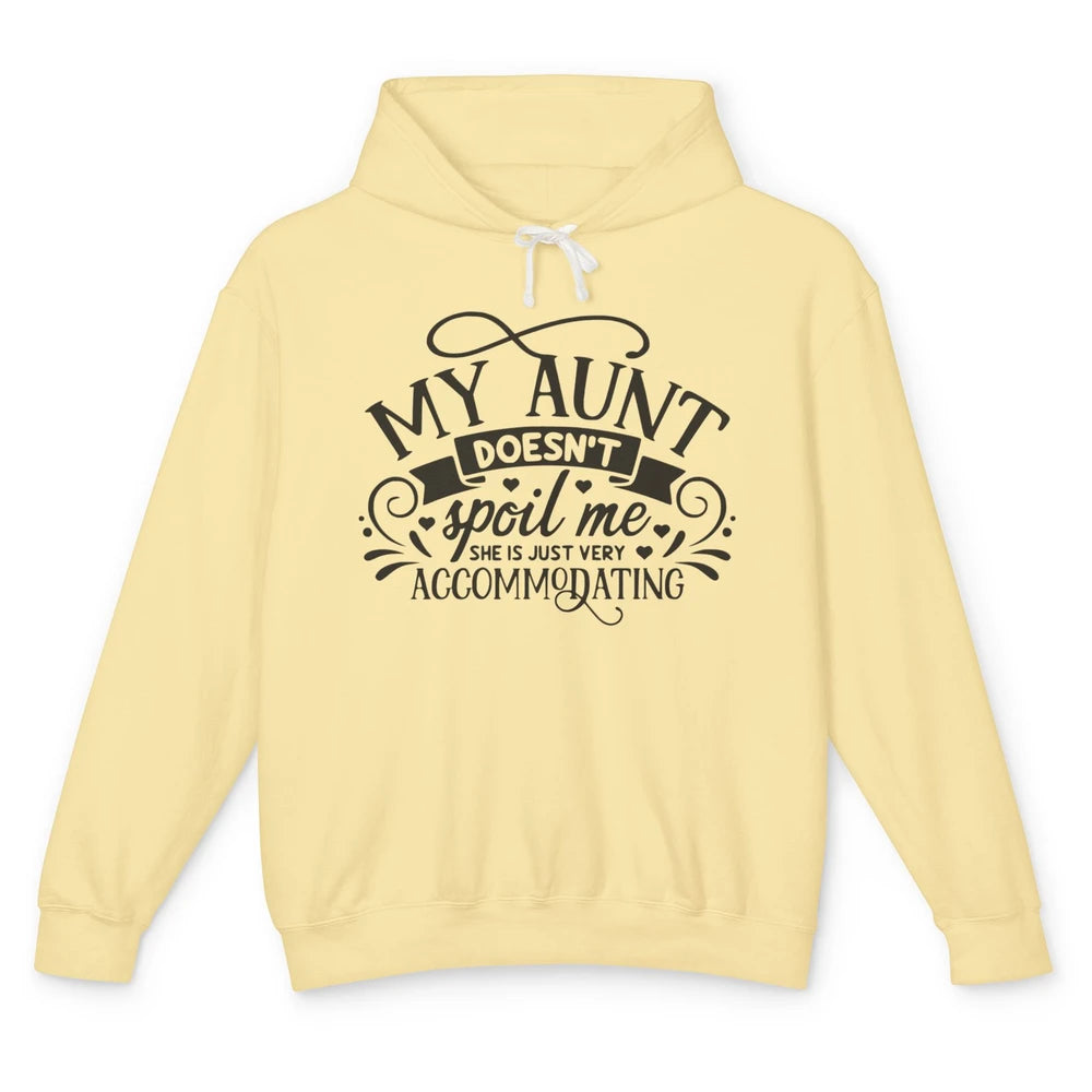 My Aunt Doesn't Spoil Me She's Just Accommodating Aunt Life Unisex Lightweight Hoodie