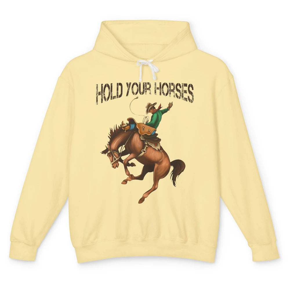 Retro Cowboy Rodeo Dad Hold Your Horses Western Country Gift Unisex Lightweight Hoodie