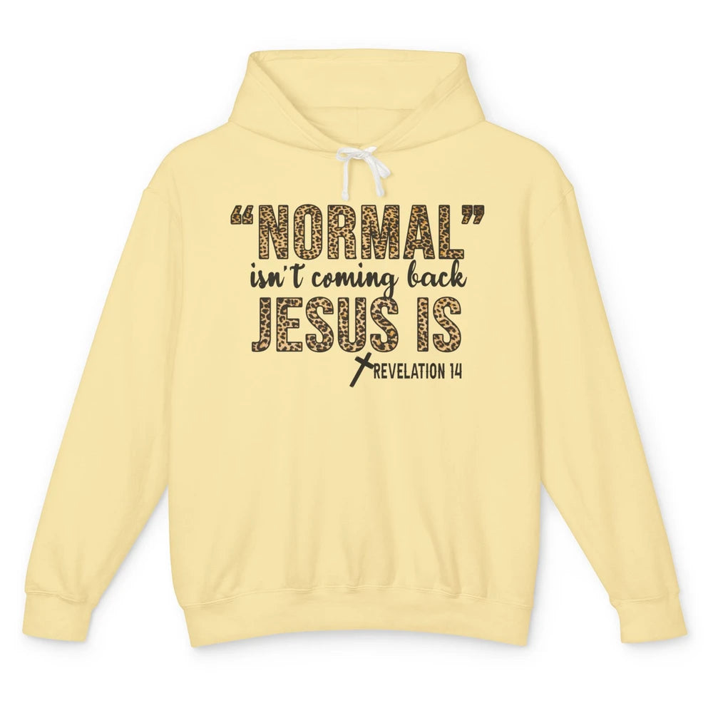 Normal Isnt Coming Back Jesus Is Leopard Christian Religious Unisex Lightweight Hoodie