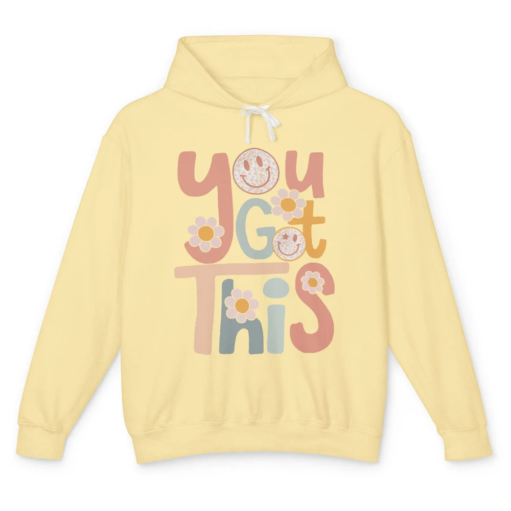 Motivational Testing Day Teacher You Got This Positive Mind Unisex Lightweight Hoodie