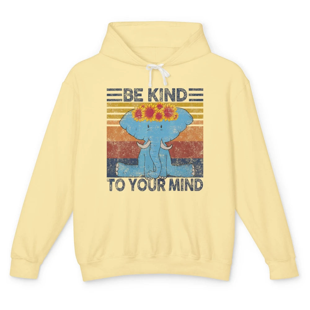 Retro Be Kind To Your Mind Elephant Mental Health Awareness Unisex Lightweight Hoodie