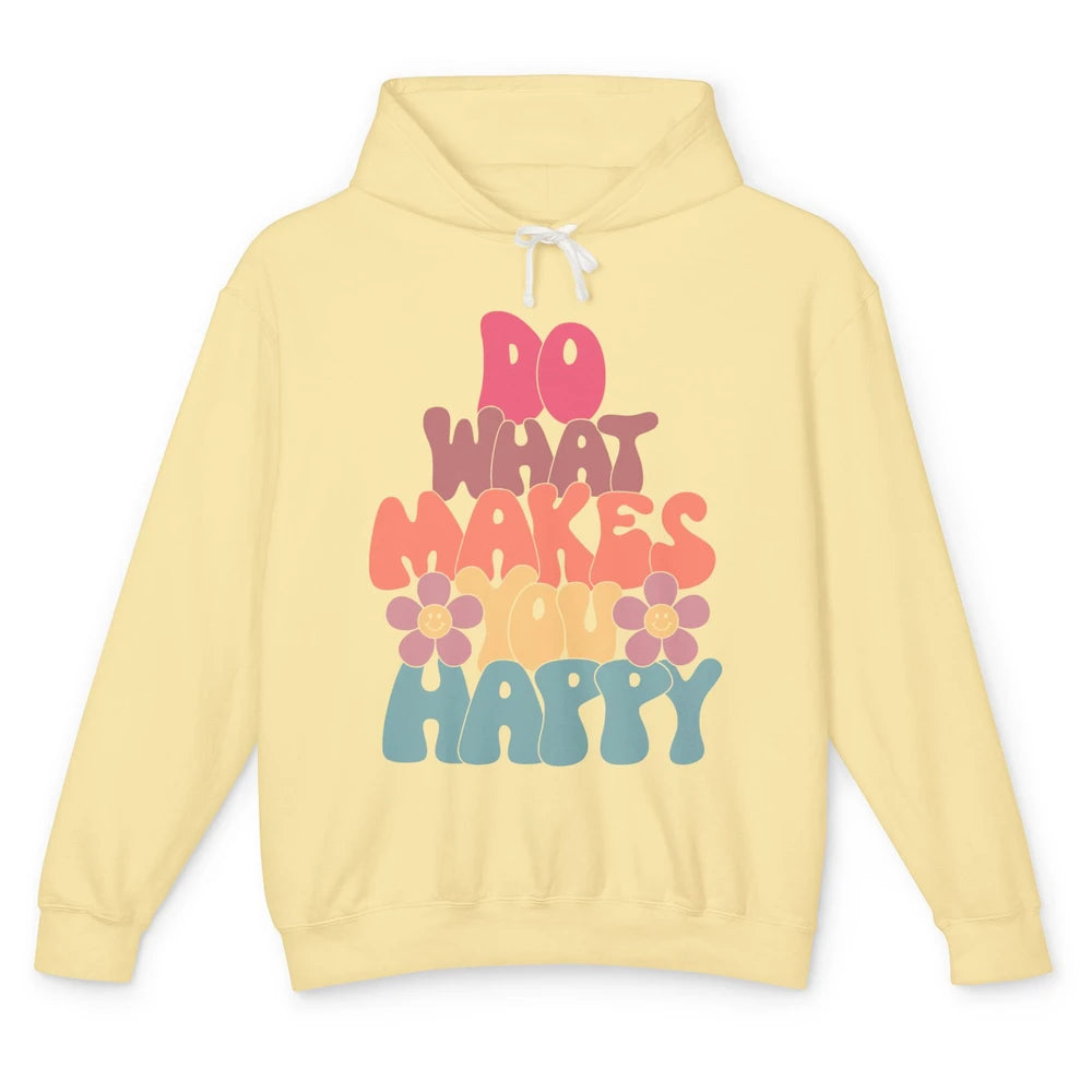 Retro Do What Makes You Happy Smiling Face Peace Lovers Unisex Lightweight Hoodie