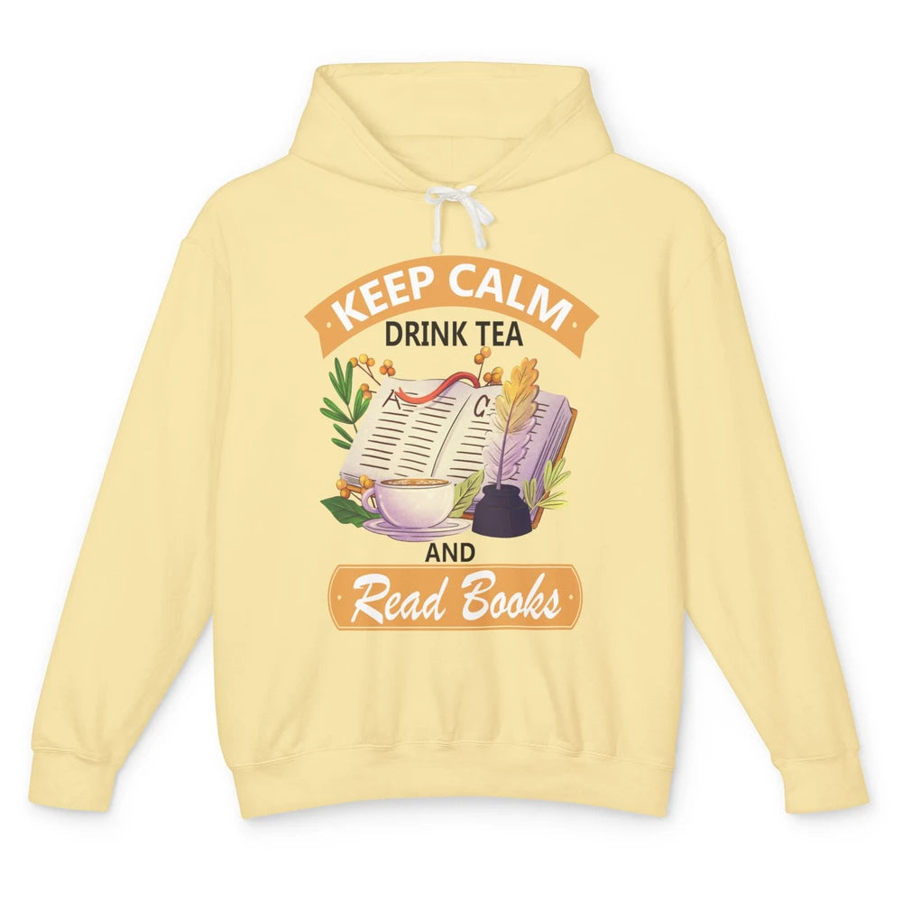 Keep Calm Drink Tea And Read Books Vintage Book Reader Positive Quote Bookworm Motivational Reading Unisex Lightweight Hoodie