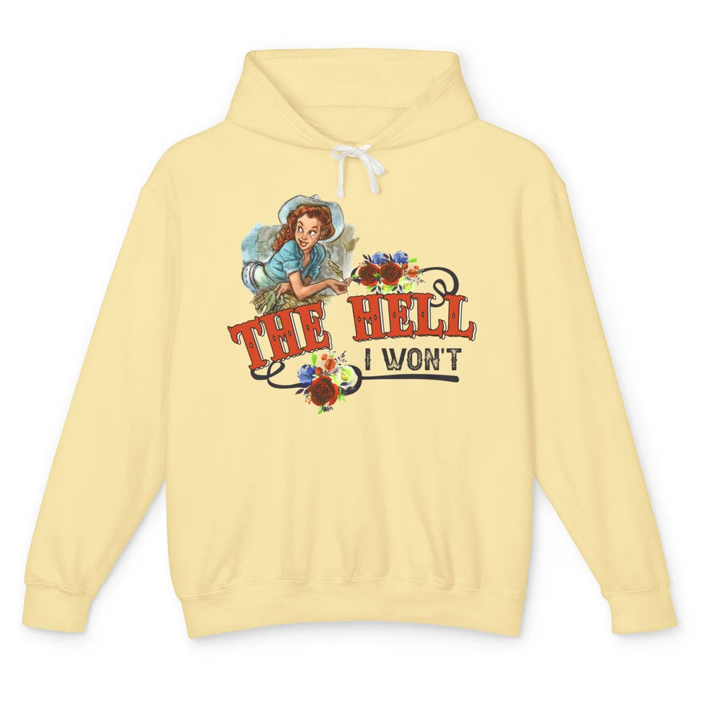 Retro Cowgirl The Hell I Won't Western Country Punchy Girls Unisex Lightweight Hoodie