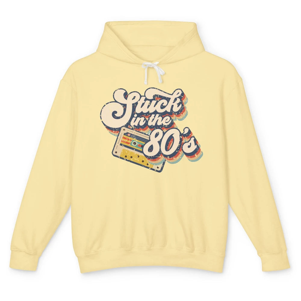 Retro Cassette Stuck In The 80s 1980s Born Birthday Day Gift Unisex Lightweight Hoodie