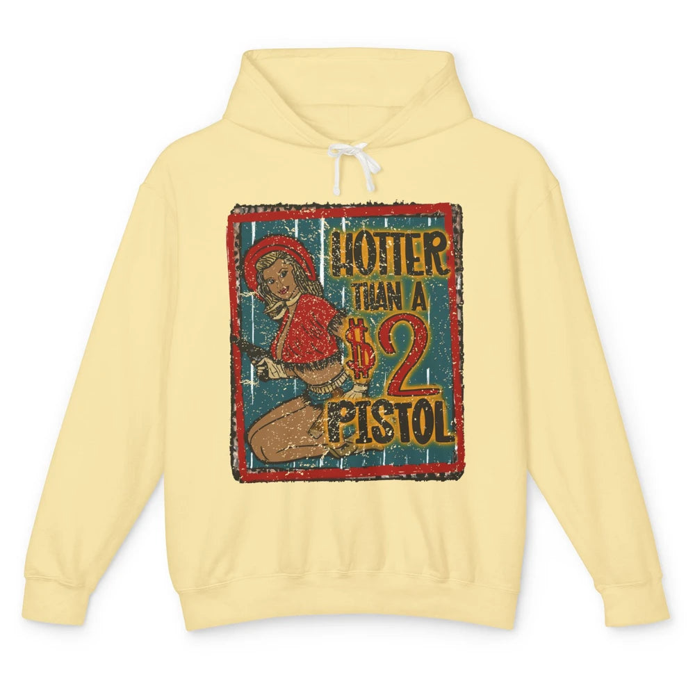 Retro Cowgirl Hotter Than A 2 Dollar Pistol Western Country Unisex Lightweight Hoodie