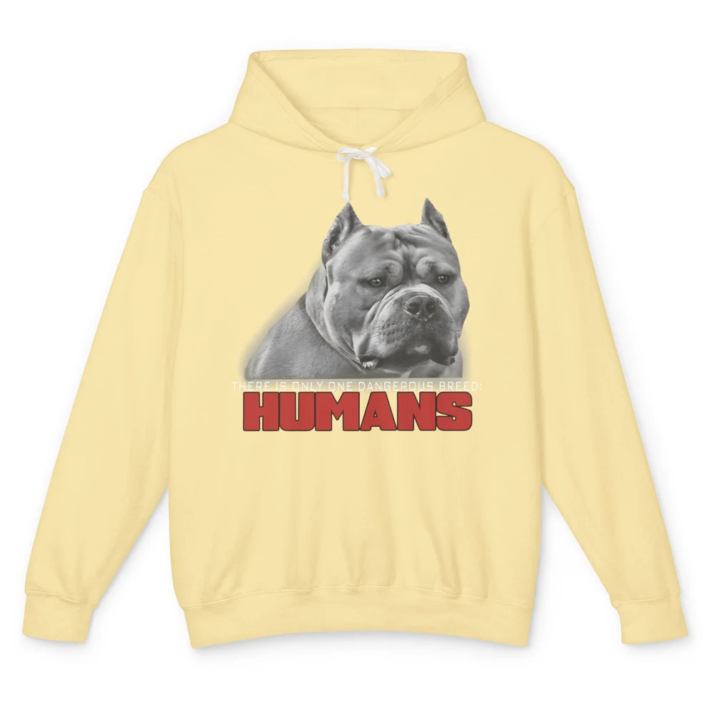 Only One Dangerous Breed Not Pitbull Bully Funny Dog Mom Pet Unisex Lightweight Hoodie