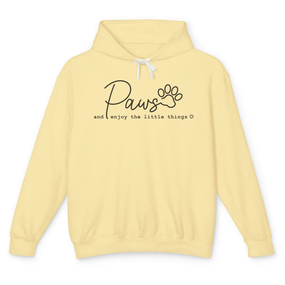Paws And Enjoy The Little Things Dog Mom Mothers Day Unisex Lightweight Hoodie
