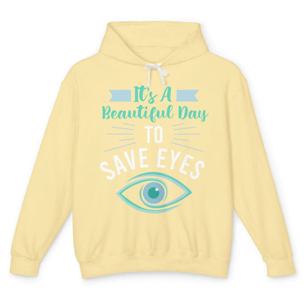 Optometrist Beautiful Day To Save Eyes Doctor Optician Life Unisex Lightweight Hoodie