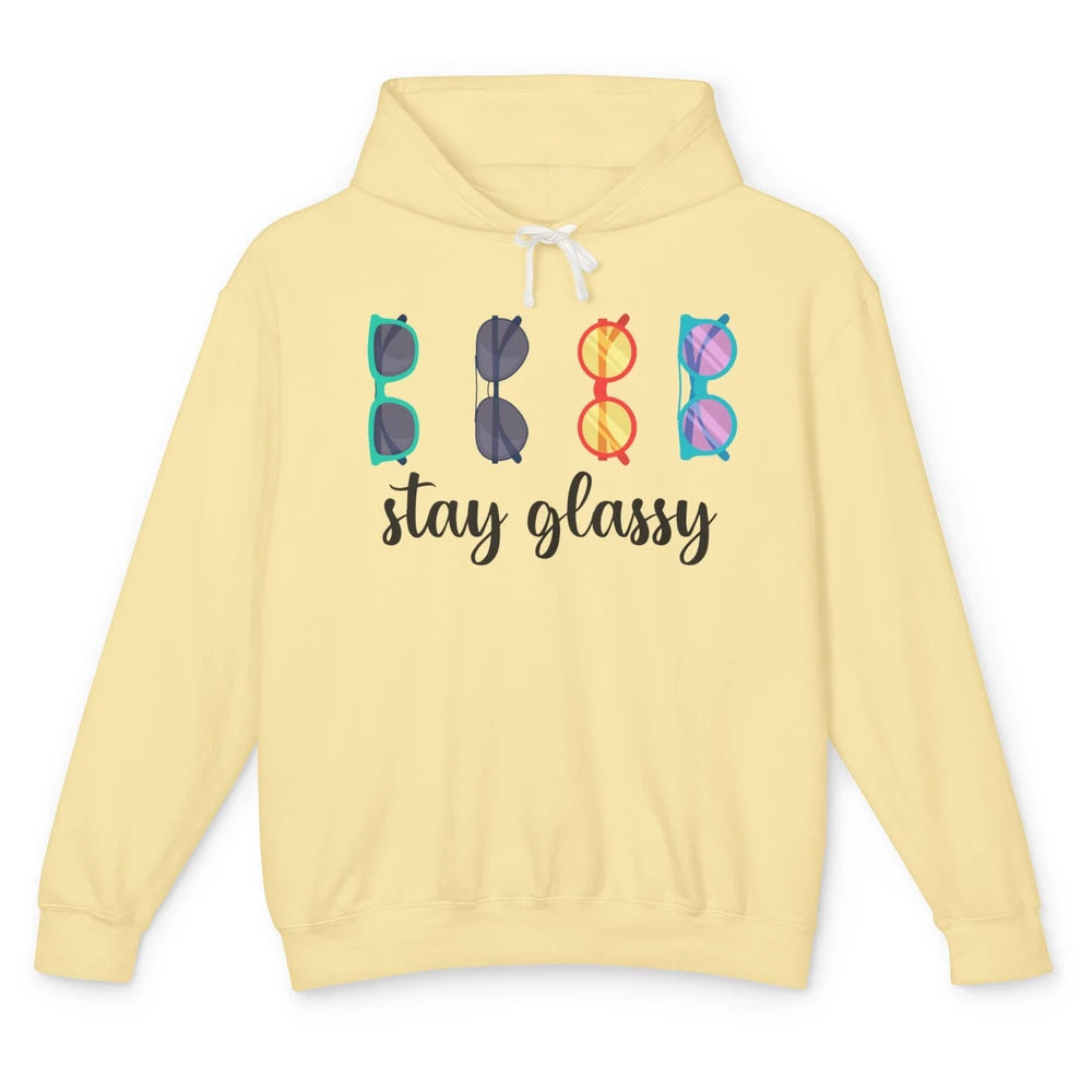 Optometrist Stay Glassy Eyeglasses Ophthalmic Optician Life Unisex Lightweight Hoodie