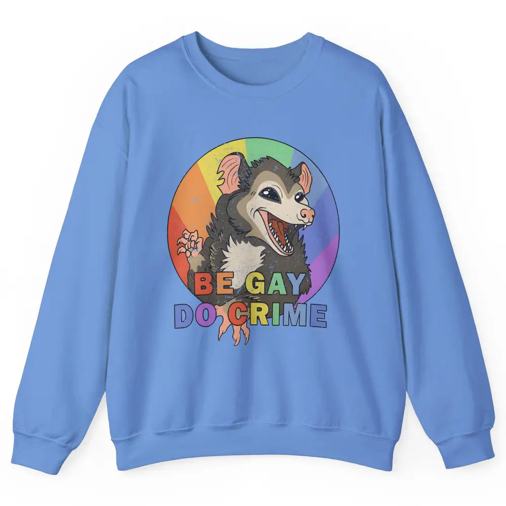 Retro Opossum Be Gay Do Crime Rainbow LGBTQ Pride Gay Unisex Crewneck Sweatshirt