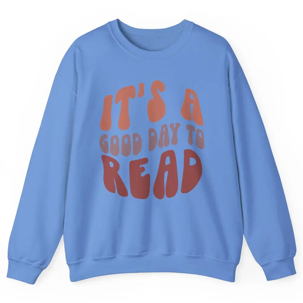 Retro It's A Good Day To Read Books Nerd Librarian Reading Unisex Crewneck Sweatshirt