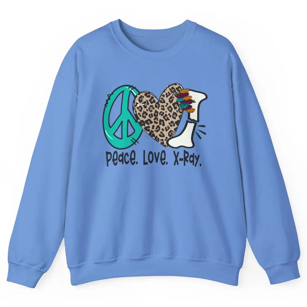 Peace Love X-ray Radiology Technician Radiologist Life Unisex Crewneck Sweatshirt