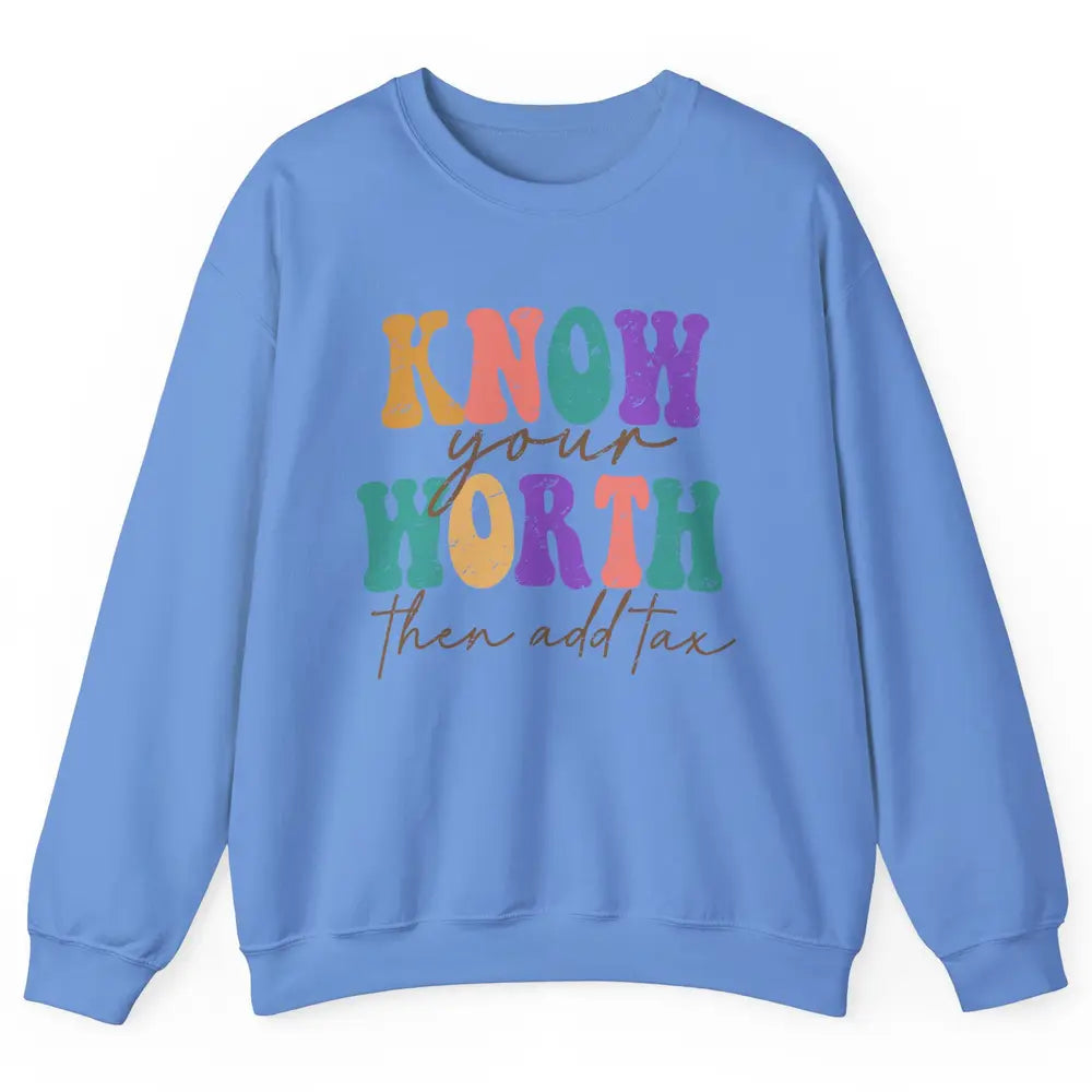 Retro Groovy Know Your Worth Then Add Tax Positive Mind Unisex Crewneck Sweatshirt