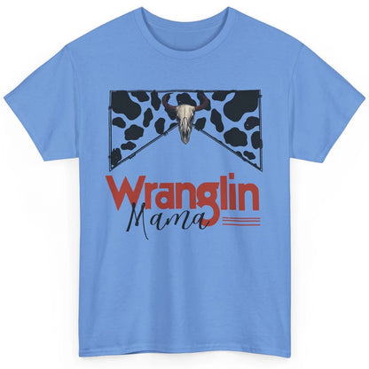 Retro Cowhide Bull Skull Wrangling Mama Western Country Girl Classic Unisex T-Shirt