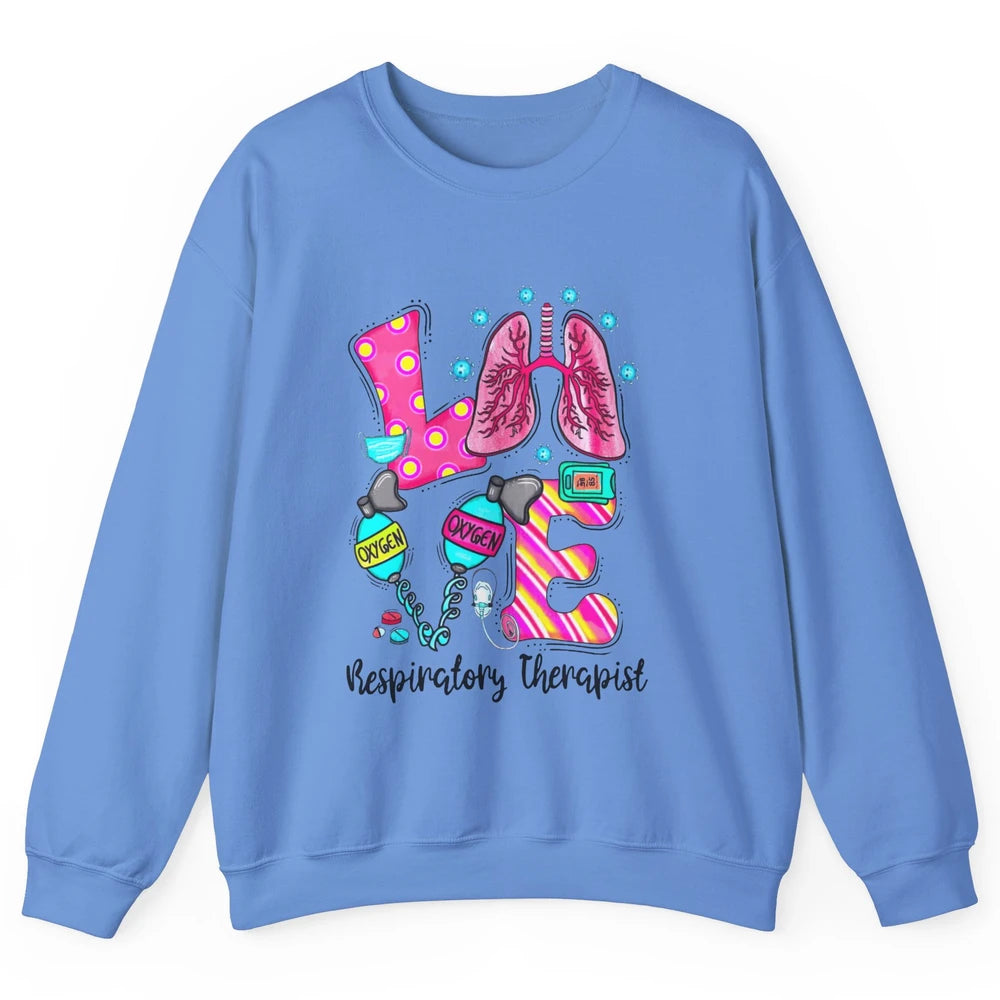 Respiratory Therapist Love Heart Lung Disease Therapy Tools Unisex Crewneck Sweatshirt
