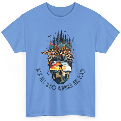 Not All Who Wander Are Lost Skull Mountain Camping Hiking Classic Unisex T-Shirt