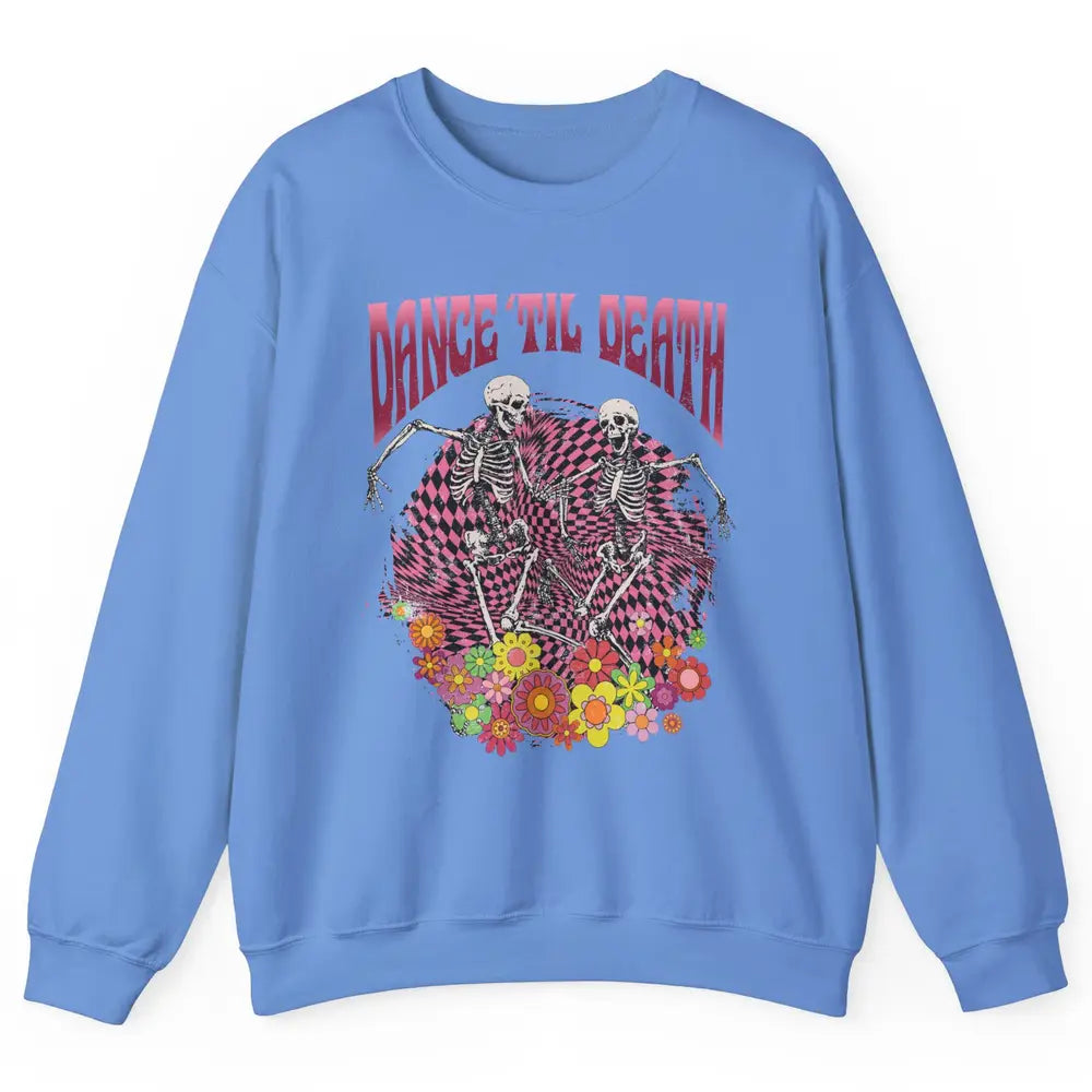 Retro Dancing Skeletons Dance Til Death Groovy Daisy Floral Unisex Crewneck Sweatshirt