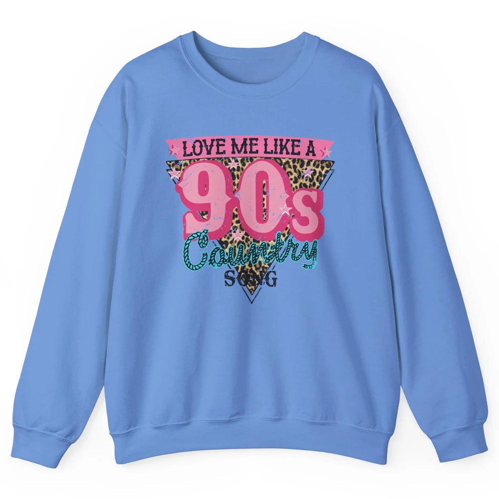 Retro Leopard Love Me Like 90s Country Song Western Cowgirl Unisex Crewneck Sweatshirt