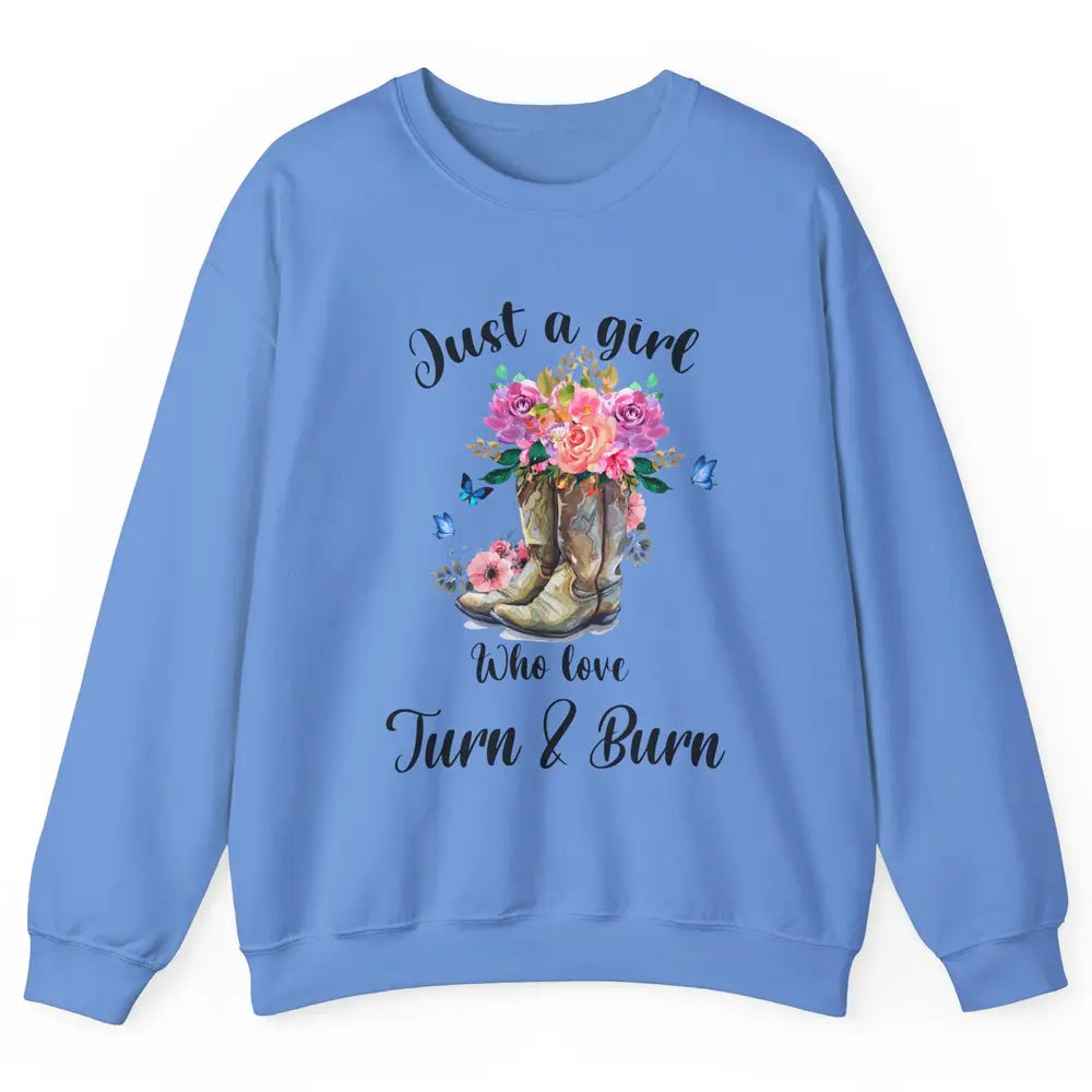 Retro Flower Country Cowgirl Just A Girl Love Turn And Burn Unisex Crewneck Sweatshirt