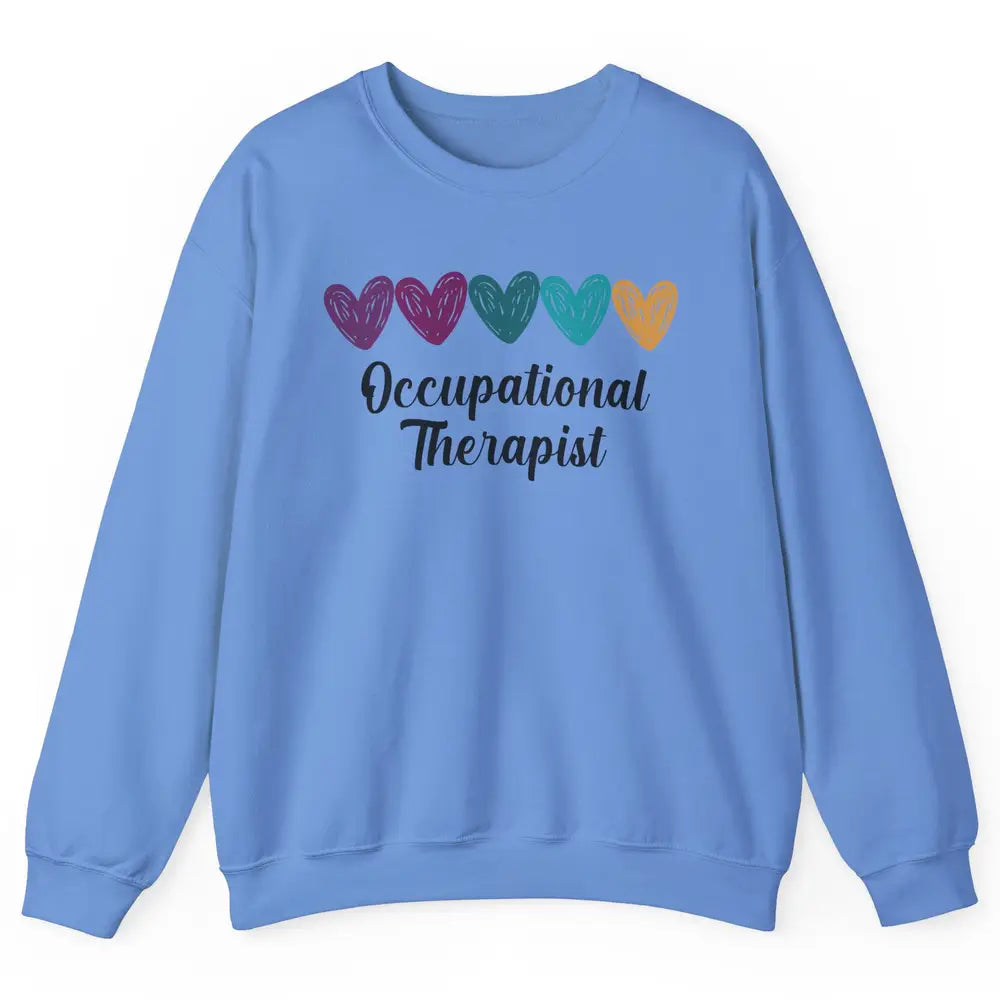 Occupational Therapist Heart Educator OT Appreciation Unisex Crewneck Sweatshirt