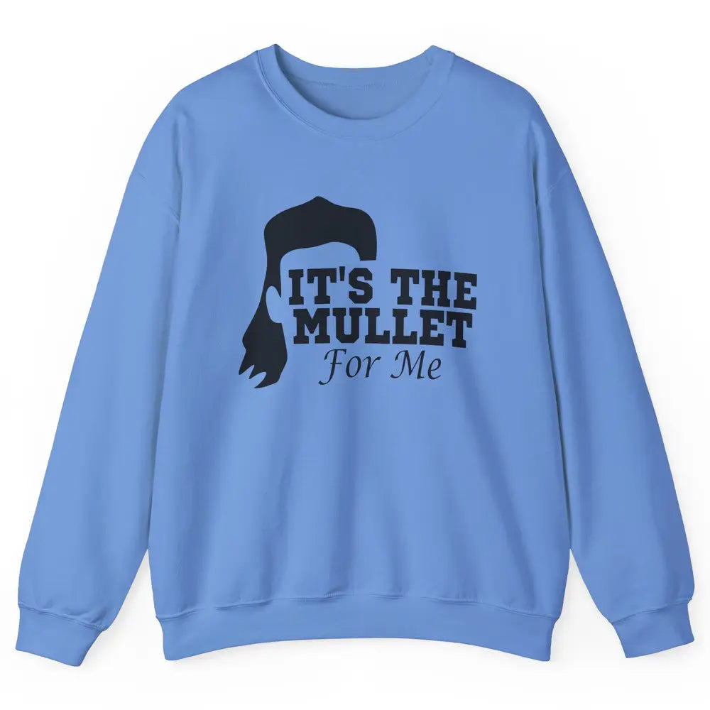 Retro Cowboy It's The Mullet For Me Western Country Music Unisex Crewneck Sweatshirt