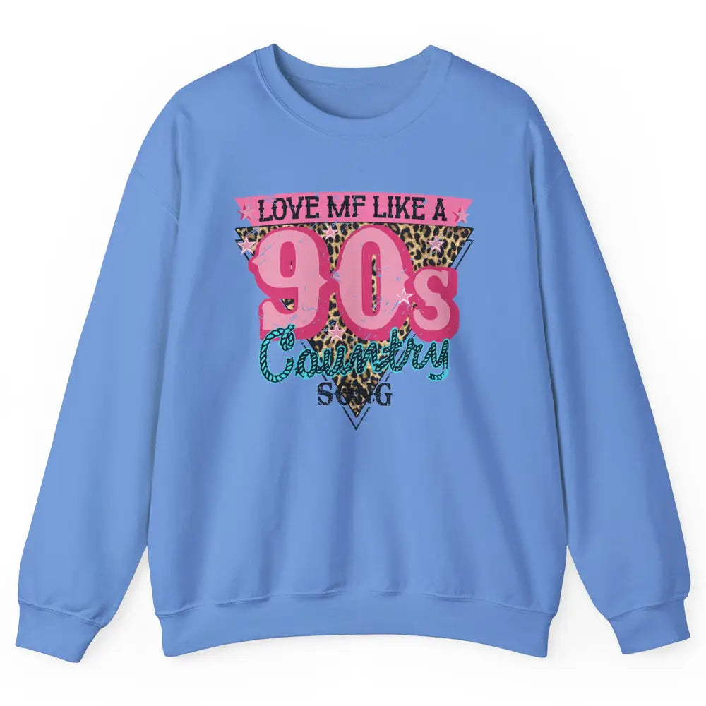 Retro Leopard Love Me Like 90s Country Song Western Cowgirl Unisex Crewneck Sweatshirt