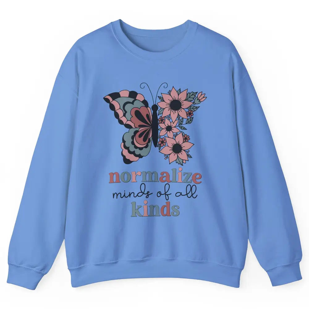Normalize Minds Of All Kinds Sped Teacher Floral Butterfly Unisex Crewneck Sweatshirt