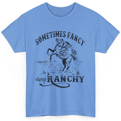 Retro Cowgirl Sometimes Fancy Always Ranchy Horse Riding Classic Unisex T-Shirt