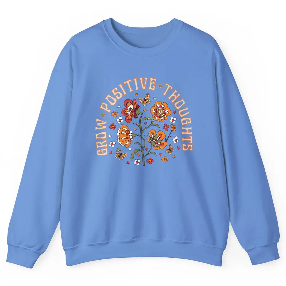 Retro Flower Grow Positive Thoughts Hippie Girl Happy Life Unisex Crewneck Sweatshirt