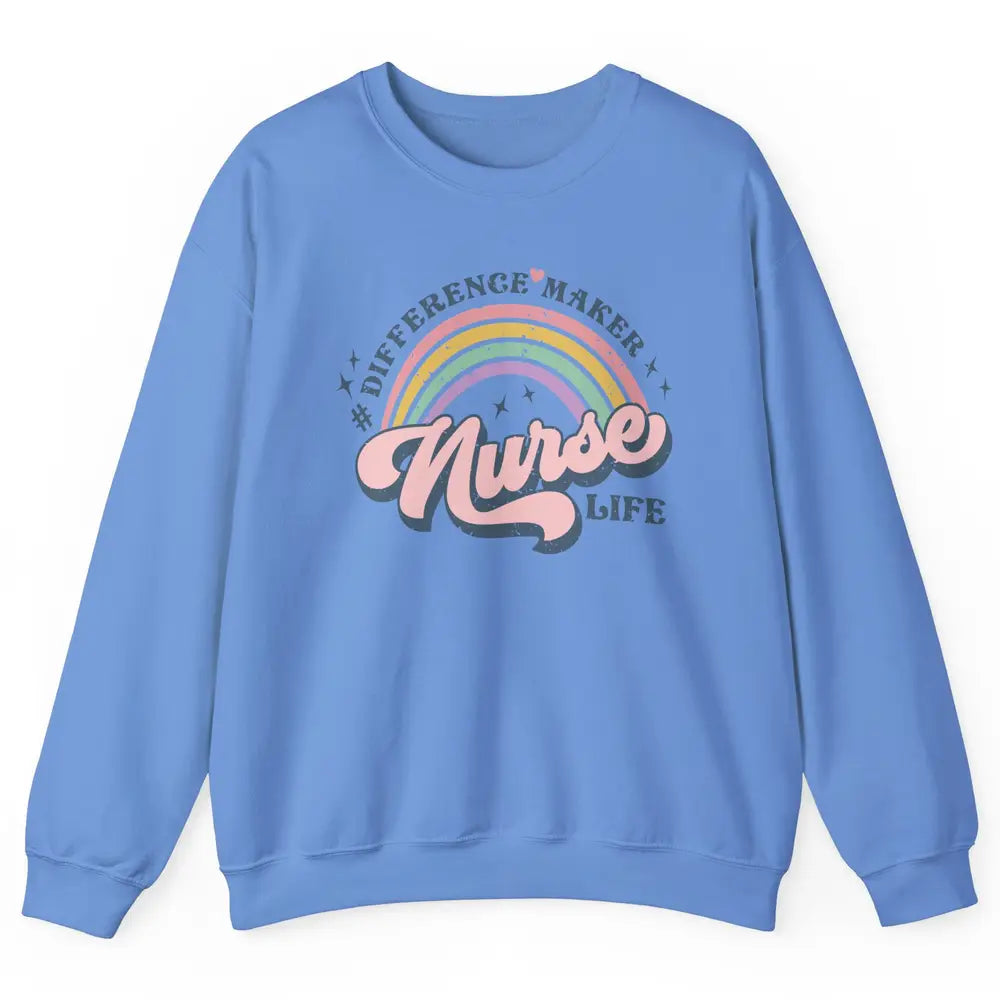 Nurse Life Rainbow Difference Maker Nurse Vibes Nursing Gift Unisex Crewneck Sweatshirt