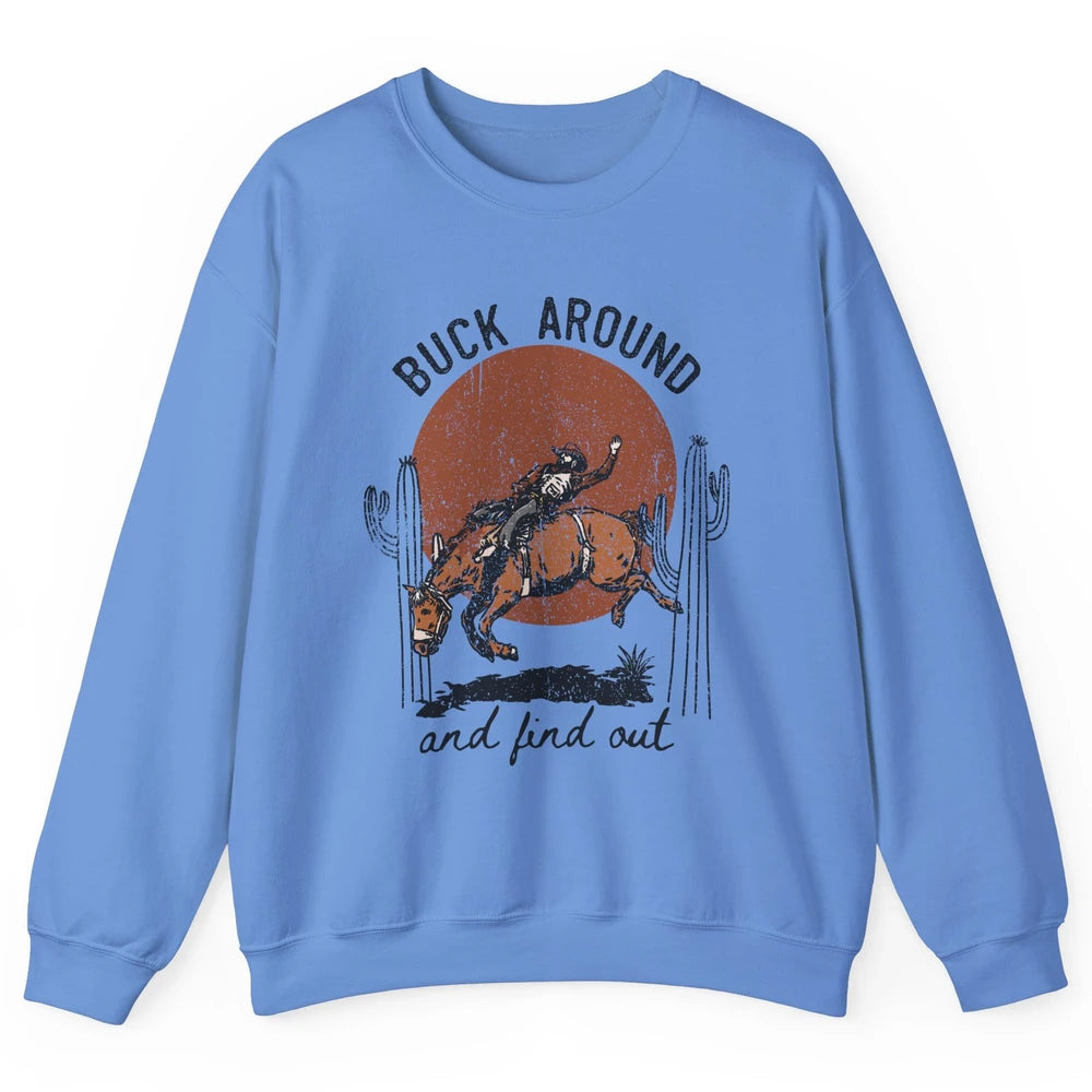 Retro Cowboy Bucking Horse Buck Around and Find Out Western Unisex Crewneck Sweatshirt