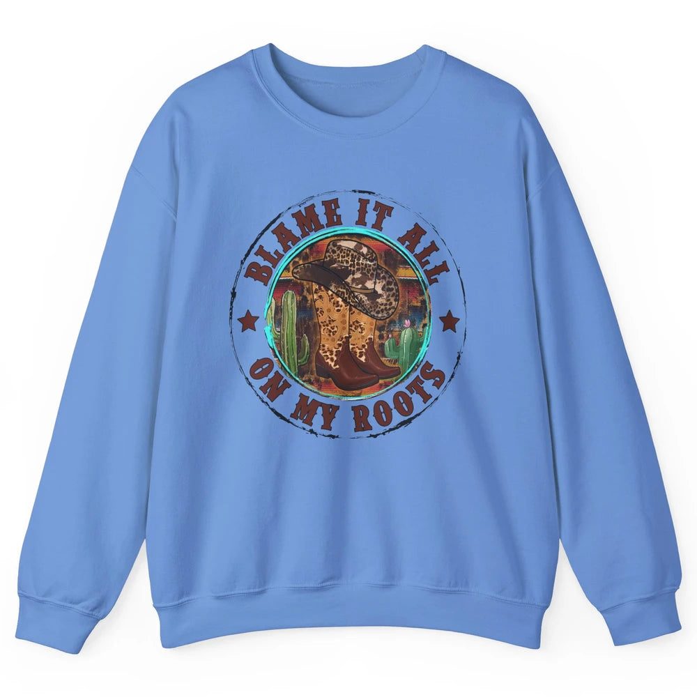 Retro Leopard Cowboy Boots Blame It On My Roots Western Girl Unisex Crewneck Sweatshirt
