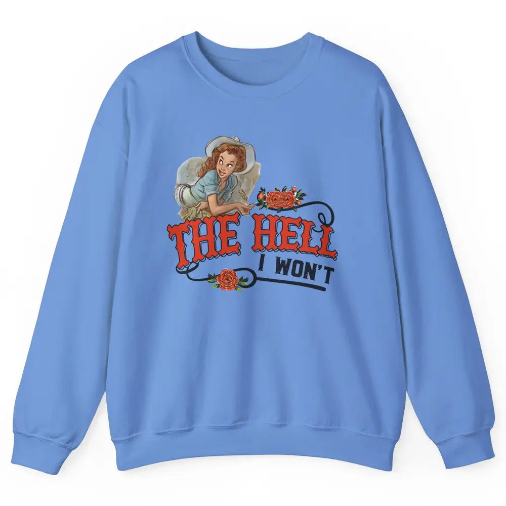 Retro Cowgirl The Hell I Won't Punchy Girls Western Country Unisex Crewneck Sweatshirt